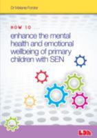 How to Enhance the Mental Health and Emotional Wellbeing of Primary Children with SEN 1855035979 Book Cover