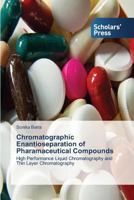 Chromatographic Enantioseparation of Pharamaceutical Compounds 3639662857 Book Cover