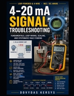 4–20 mA Signal Troubleshooting: A Practical Guide to Current Loops, Transmitter Wiring, Scaling, Measurement, and Systematic Fault-Finding B0HBRN2D4J Book Cover