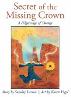 Secrets of the Missing Crown: A Pilgrimage of Change 0615420613 Book Cover