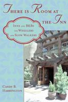 There Is Room at the Inn: Inns and B&Bs for Wheelers and Slow Walkers 1932603611 Book Cover