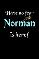 Have No Fear, Norman Is Here: Personalized Name Journal Notebook Blank Lined Customized Diary Planner Gifts 1676977880 Book Cover