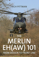 The Merlin EH(AW) 101: From Design to Front Line 144567436X Book Cover
