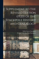 Supplement to the Revised Edition (1920) of the Stackpole History and Genealogy 1015013686 Book Cover