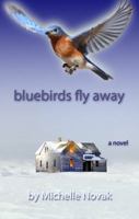 Bluebirds Fly Away 0985520523 Book Cover