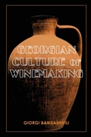 Georgian Culture of Winemaking 9941494630 Book Cover