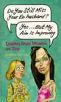 Do You Still Miss Your Ex-husband?...Yes But My Aim is Improving 1854796402 Book Cover
