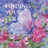 Finding Your Colors: Spreading The Pollen. . .  Coloring The World. . . 1732903816 Book Cover