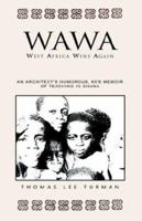 WAWA: West Africa Wins Again 1413410626 Book Cover