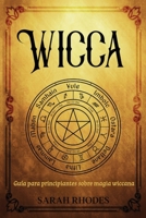 Wicca: Guía para principiantes sobre magia wiccana (Spanish Edition) 1963815920 Book Cover