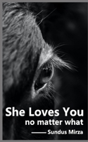 She Loves You: no matter what B093B9XWRN Book Cover