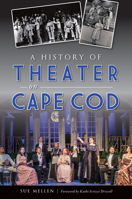 A History of Theater on Cape Cod 1467142875 Book Cover