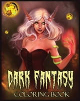 Dark Fantasy Coloring Book: A Coloring Book with Dark Elves, Evil and Mysterious Witches null Book Cover