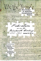 Federalism Across the Nineteenth Century, 1787-1905 0872291685 Book Cover