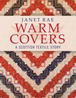 Warm Covers: A Scottish Textile Story 1908326905 Book Cover