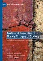 Truth and Revolution in Marx's Critique of Society: Studies on a Fundamental Problematique 3031173570 Book Cover