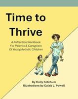 Time to Thrive: A Reflection Workbook for Parents and Caregivers of Young Autistic Children 1967588007 Book Cover