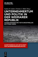 Unternehmertum und Politik in der Weimarer Republik: Aufzeichnungen des Textilindustriellen Gottfried Dierig (Issn, 36) 3110779552 Book Cover