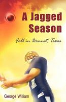 A Jagged Season:Fall in Bonnet, Texas 1440125937 Book Cover