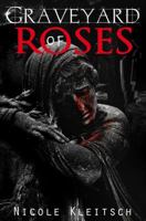 Graveyard of Roses 1628541520 Book Cover