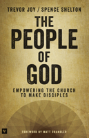 The People of God: Empowering the Church to Make Disciples 1433683709 Book Cover