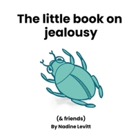 Little Book on Jealousy : (and Friends) 1734100982 Book Cover