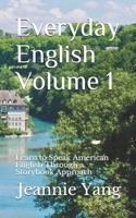 Everyday English Volume 1: Learn to Speak American English Through a Storybook Approach B086PV22PV Book Cover