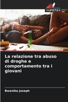 La relazione tra abuso di droghe e comportamento tra i giovani (Italian Edition) 6203295779 Book Cover