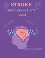 STROKE RECOVERY ACTIVITY BOOK B0CD91XDFF Book Cover