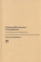 Thinking Differently about Cosmopolitanism: Theory, Eccentricity, and the Globalized World 1612050808 Book Cover