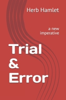 Trial & Error: a new imperative B092PGCTXP Book Cover