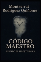 Código Maestro: Cuando el reloj te habla B0FVVSVMF4 Book Cover