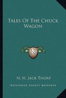 Tales Of The Chuck Wagon 1163169315 Book Cover