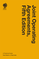 Joint Operating Agreements: A Practical Guide, Fifth Edition 1837231435 Book Cover