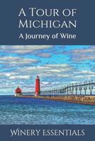 A Tour of Michigan: A Journey of Wine 1093659203 Book Cover