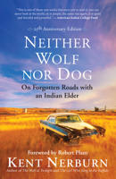 Neither Wolf Nor Dog: On Forgotten Roads With an Indian Elder 1577312333 Book Cover