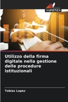 Utilizzo della firma digitale nella gestione delle procedure istituzionali 6206876691 Book Cover