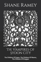 The Vampires Of Sydon City: The Children Of Espen, The Children Of Mamro, The Children Of Draygan B08G9NKF12 Book Cover
