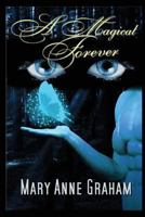 A Magical Forever 1519029691 Book Cover