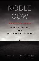 Noble Cow - Munching Grass, Looking Curious and Just Hanging Around 8190976087 Book Cover