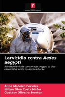 Larvicídio contra Aedes aegypti 6203171298 Book Cover