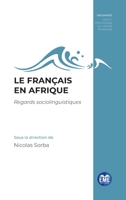 Le français en Afrique: Regards sociolinguistiques (Proximités Sociolinguistique Et Langue Française) (French Edition) 2806637422 Book Cover