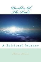 Parables of the Heart: A Spiritual Journey 1535153008 Book Cover