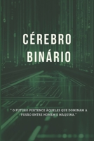 Cérebro Binário: Inteligência artificial em poucas páginas (Portuguese Edition) B0FHWZ1CZ1 Book Cover