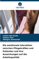 Die emotionale Interaktion zwischen Pflegekräften und Patienten und ihre Auswirkungen auf die Arbeitsqualität (German Edition) 6630173511 Book Cover