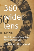 360 wider lens: The Full Human Story They Never Showed you B0GX667XDM Book Cover