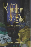 Kingdom of Skol Volume I: Ascension 173747140X Book Cover