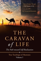The Caravan of Life: The Path Toward Self-Realization 1489716491 Book Cover