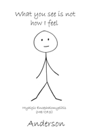 What You See Is Not How I Feel 0228819687 Book Cover