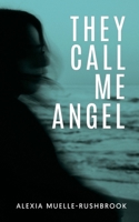 They Call Me Angel: A paranormal mystery thriller 1739266242 Book Cover